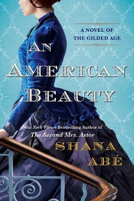 American Beauty, An - Shana Abe