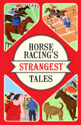 Horse Racing's Strangest Tales -  Andrew Ward