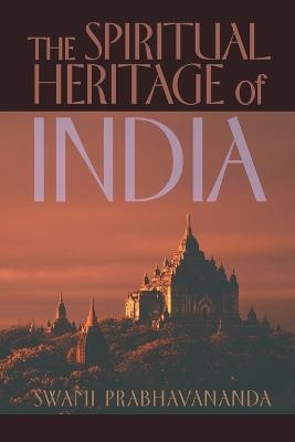 The Spiritual Heritage of India - Swami Prabhavananda