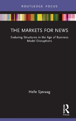 The Markets for News - Helle Sjøvaag