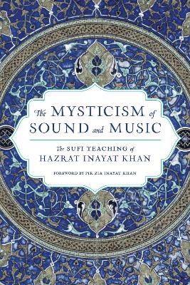 The Mysticism of Sound and Music - Hazrat Inayat Khan