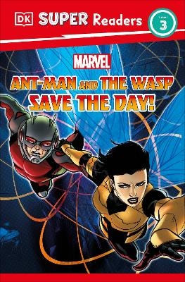 DK Super Readers Level 3 Marvel Ant-Man and The Wasp Save the Day! - Julia March