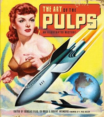 The Art of the Pulps: An Illustrated History - 