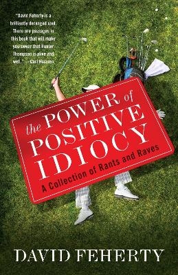 The Power of Positive Idiocy - David Feherty