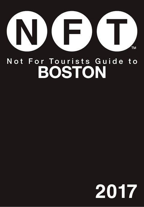 Not For Tourists Guide to Boston 2017 -  Not for Tourists