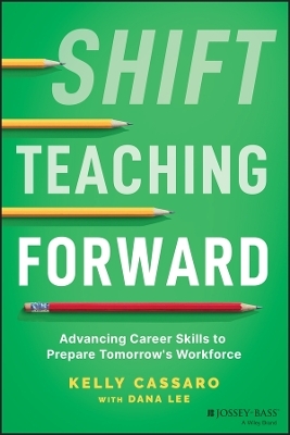 Shift Teaching Forward - Kelly Cassaro, Dana Lee