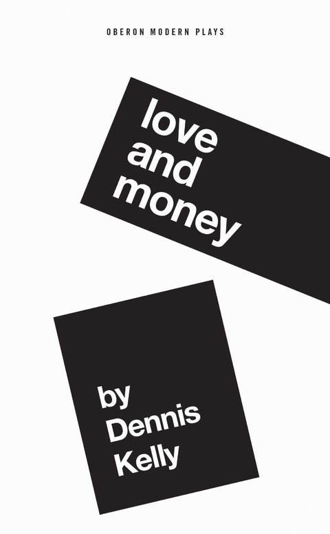 Love and Money -  Dennis Kelly