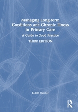 Managing Long-term Conditions and Chronic Illness in Primary Care - Carrier, Judith