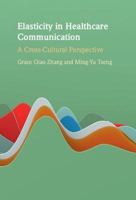 Elasticity in Healthcare Communication - Grace Qiao Zhang, Ming-Yu Tseng