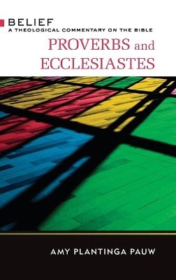 Proverbs and Ecclesiastes - Amy Plantinga-Pauw