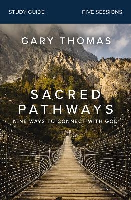 Sacred Pathways Bible Study Guide - Gary Thomas