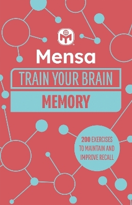 Mensa Train Your Brain - Memory - Dr. Gareth Moore, Mensa Ltd