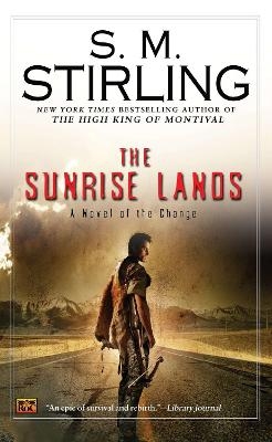 The Sunrise Lands - S. M. Stirling