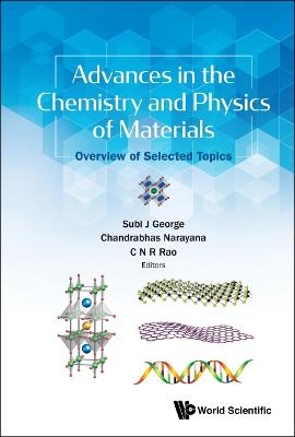 Advances In The Chemistry And Physics Of Materials: Overview Of Selected Topics - 