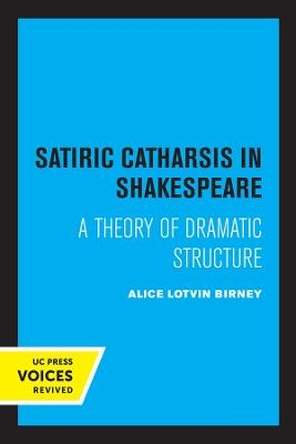 Satiric Catharsis in Shakespeare - Alice Lotvin Birney