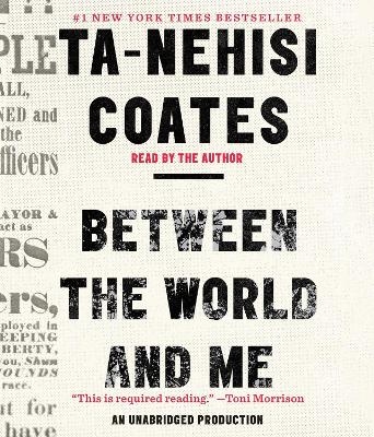 Between the World and Me - Ta-Nehisi Coates