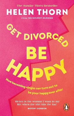 Get Divorced, Be Happy - Helen Thorn