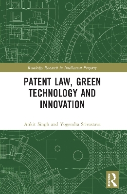 Patent Law, Green Technology and Innovation - Ankit Singh, Yogendra Srivastava