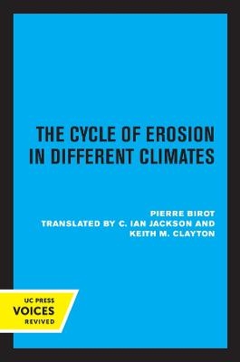 The Cycle of Erosion in Different Climates - Pierre Birot