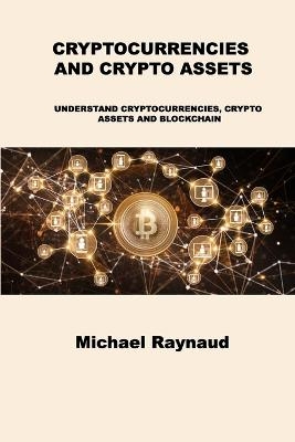 Cryptocurrencies and Crypto Assets - Michael Raynaud