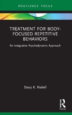 Treatment for Body-Focused Repetitive Behaviors - Stacy K. Nakell