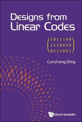 Designs From Linear Codes - Cunsheng Ding