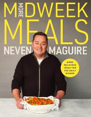 More Midweek Meals - Neven Maguire