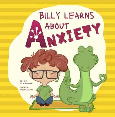 Billy Learns About Anxiety - Dorota Perkins