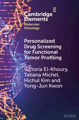 Personalized Drug Screening for Functional Tumor Profiling - Victoria El-Khoury, Tatiana Michel, Hichul Kim, Yong-Jun Kwon