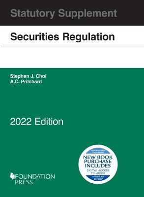 Securities Regulation Statutory Supplement, 2022 Edition - Stephen J. Choi, A.C. Pritchard