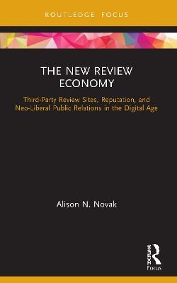 The New Review Economy - Alison N. Novak