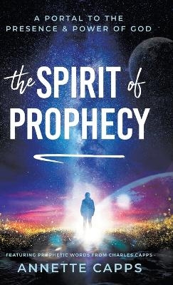 The Spirit of Prophecy - Annette Capps