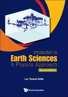 Introduction To Earth Sciences: A Physics Approach - Luc Thomas Ikelle