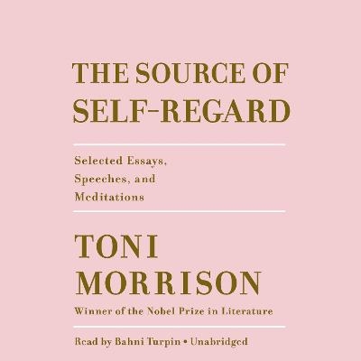 The Source of Self-Regard - Toni Morrison