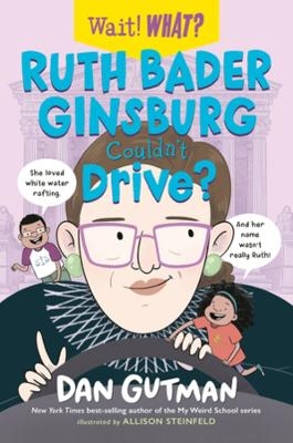 Ruth Bader Ginsburg Couldn't Drive? - Dan Gutman