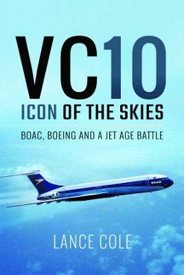 VC10: Icon of the Skies - Lance Cole