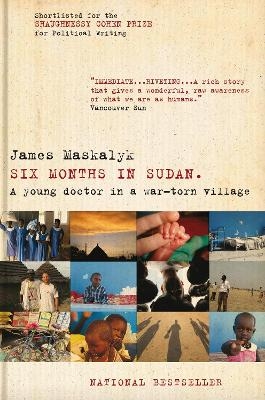 Six Months in Sudan - Dr. James Maskalyk