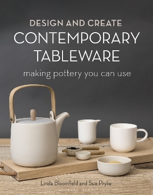 Design and Create Contemporary Tableware - Sue Pryke, Linda Bloomfield