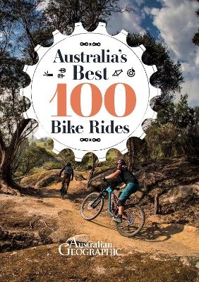 Australia's Best 100 Bike Rides -  Australian Geographic