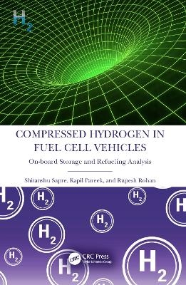 Compressed Hydrogen in Fuel Cell Vehicles - Shitanshu Sapre, Kapil Pareek, Rupesh Rohan