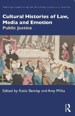 Cultural Histories of Law, Media and Emotion - 