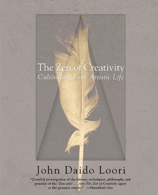 The Zen of Creativity - John Daido Loori