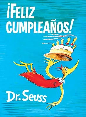 ¡Feliz cumpleaños! (Happy Birthday to You! Spanish Edition) -  Dr. Seuss