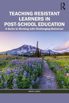 Teaching Resistant Learners in Post-School Education - Merv Lebor