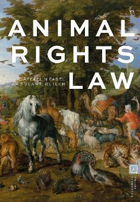 Animal Rights Law - Raffael N Fasel, Sean C Butler