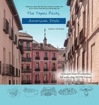 The Tapas Party, American Style - Don L Dickinson