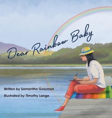 Dear Rainbow Baby - Samantha Gassman