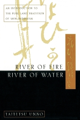 River of Fire, River of Water - Taitetsu Unno