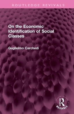 On the Economic Identification of Social Classes - Guglielmo Carchedi