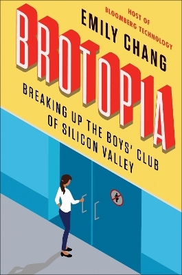 Brotopia - Emily Chang